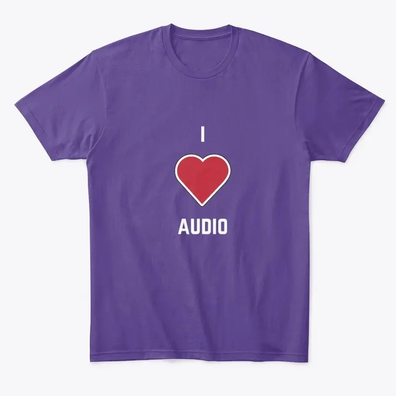 I LOVE AUDIO T-shirts