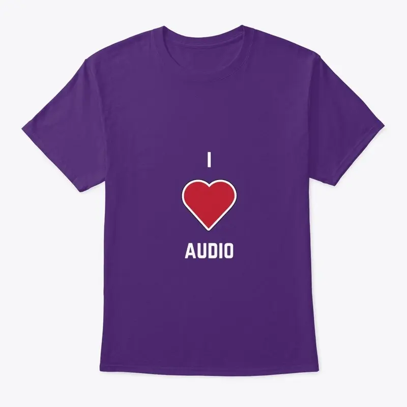 I LOVE AUDIO T-shirts