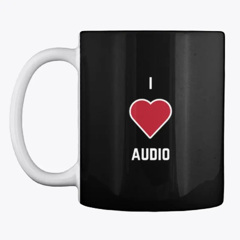 I LOVE AUDIO mugs!